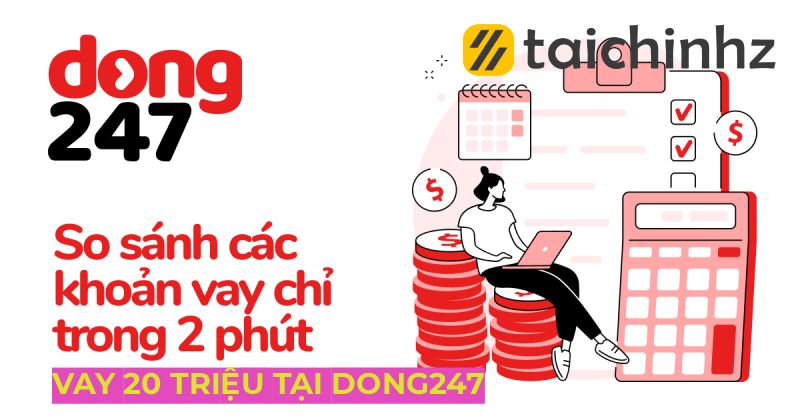 vay 20 triệu tại Dong247 không thẩm định người thân